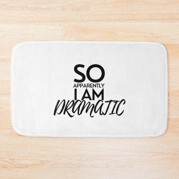 Item preview, So Apparently I'm Dramatic designed and sold by pintsandquarts.