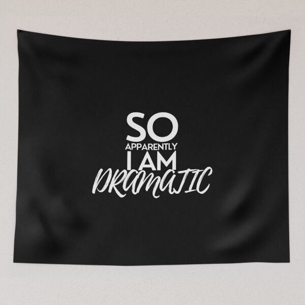 Item preview, So Apparently I'm Dramatic designed and sold by pintsandquarts.