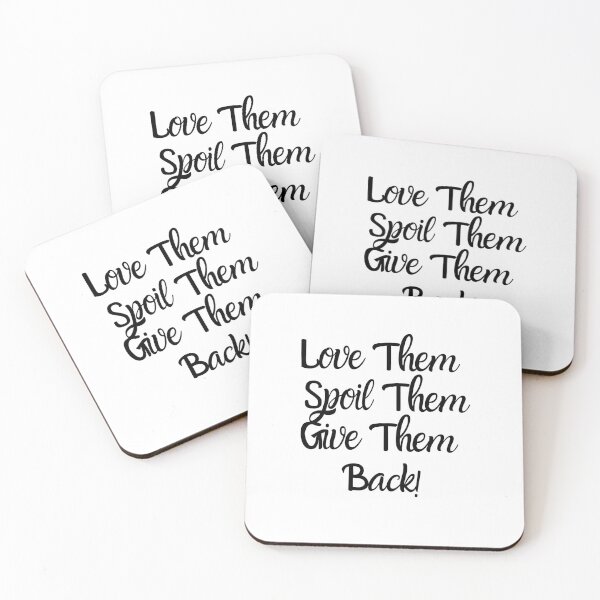 Item preview, Love Them Spoil Them Give Them Back designed and sold by Gmaish.