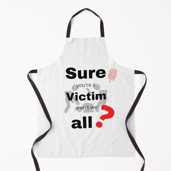 Item preview, Sure you're a victim. designed and sold by SunQuestDD.
