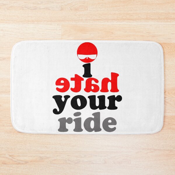 Item preview, I Hate Your Ride designed and sold by LastLineinBlue.