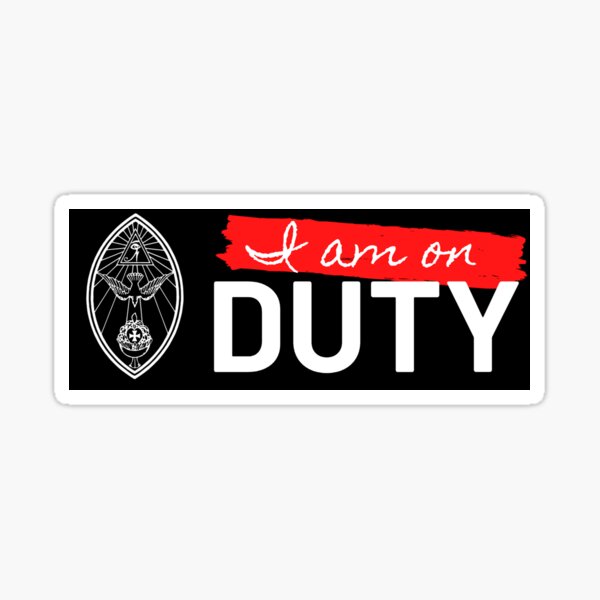"I am on duty" Sticker