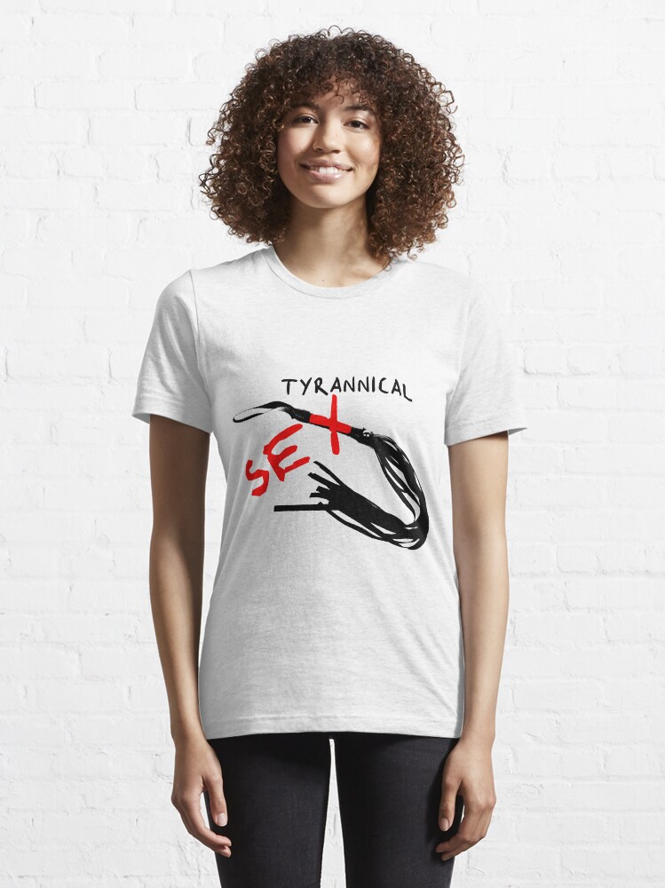 Alternate view of Tyrannical Sex Essential T-Shirt