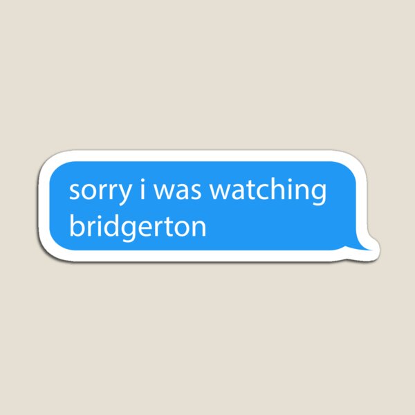 Aperçu de l'œuvre Désolé, je regardais le message texte de Bridgerton créée et vendue par creative-boo.
