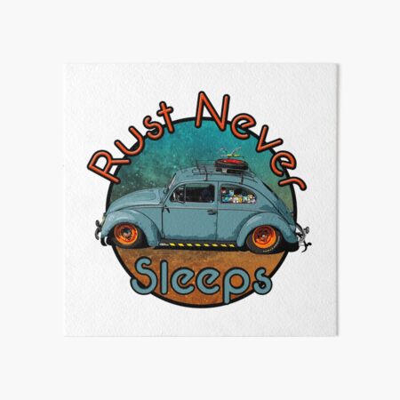 rust never sleeps Art Board Print