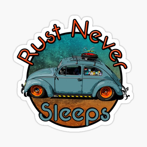 rust never sleeps Sticker
