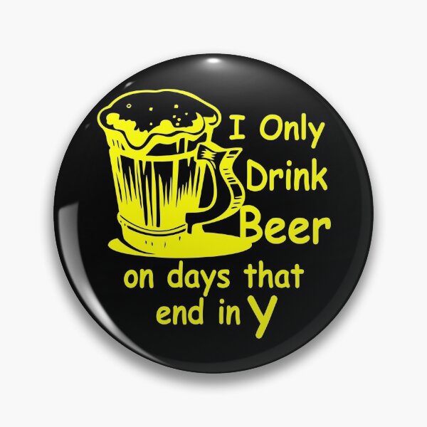 Item preview, i only drink beer on days that end in y designed and sold by PUNCH ME IN SHOP.