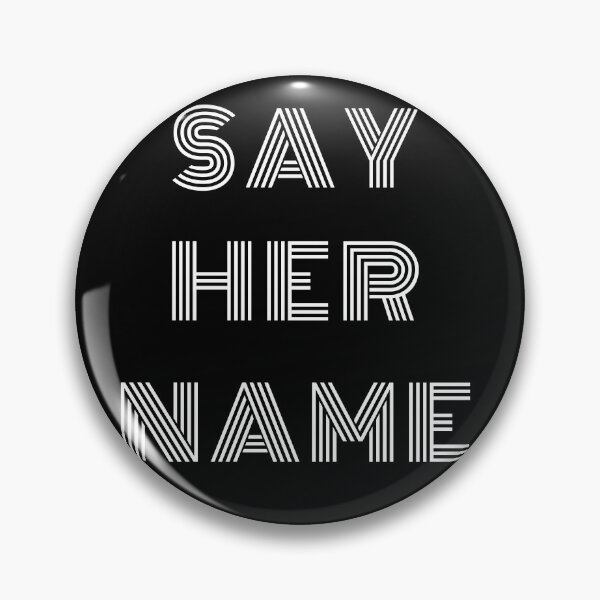 Item preview, SAY HER NAME designed and sold by Mokhe.