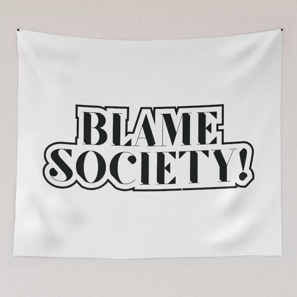 Item preview, Blame Society designed and sold by disruptedvibes.