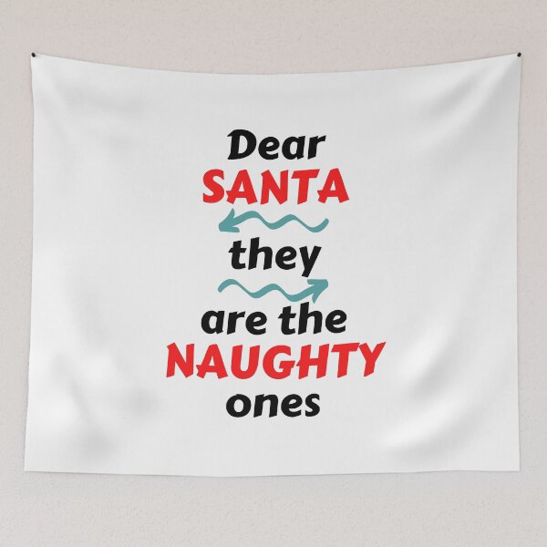 Item preview, Dear Santa They Are The Naughty Ones designed and sold by MohitJain1109.