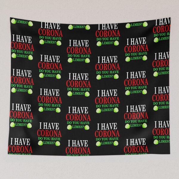 Item preview, I Have Corona - Do You Have Limes - Funny Corona Limes Gift designed and sold by urban-design.