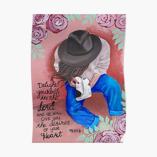 Delight Yourself in the Lord Art Print Poster