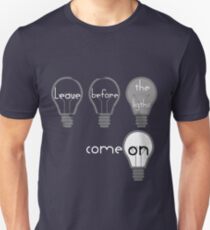 Leave before the lights Unisex T-Shirt