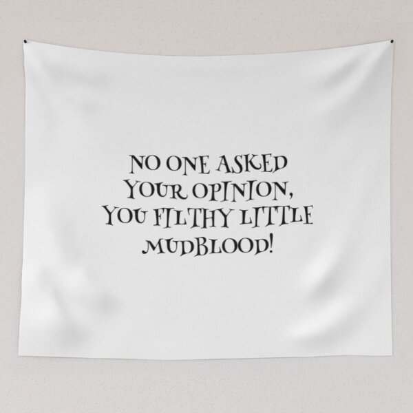 Item preview, None Asked Your Opinion, You Filthy Little Mudblood! designed and sold by Artistive.