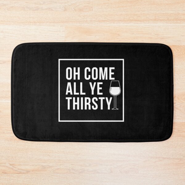 Item preview, Oh Come All Ye Thirsty designed and sold by Vivoh12.