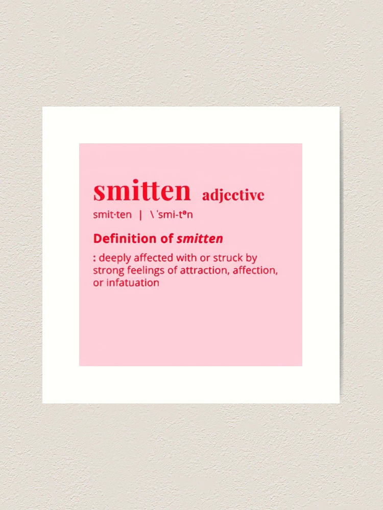 SMITTEN DEFINITION Art Print