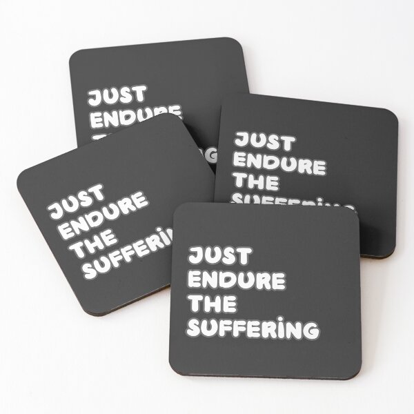 Item preview, Just endure the suffering  designed and sold by Inspiring Strokes.