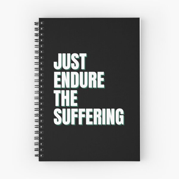 Item preview, Just Endure the Suffering designed and sold by HoatzonClothing.