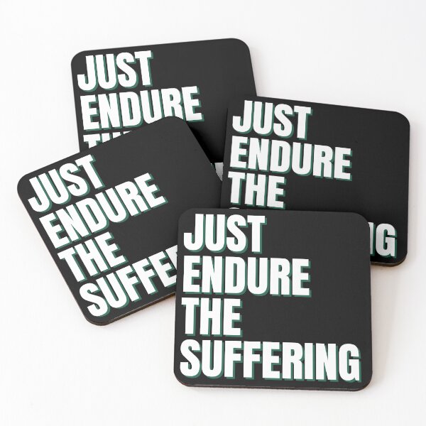 Item preview, Just Endure the Suffering designed and sold by HoatzonClothing.