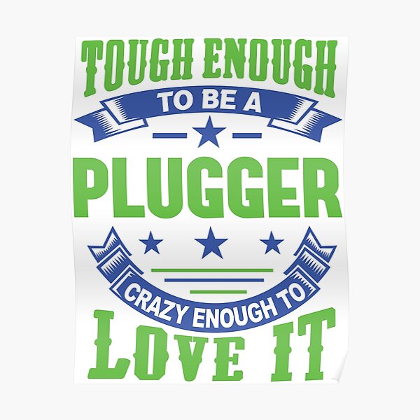 Tough Enough Plugger Quote Poster