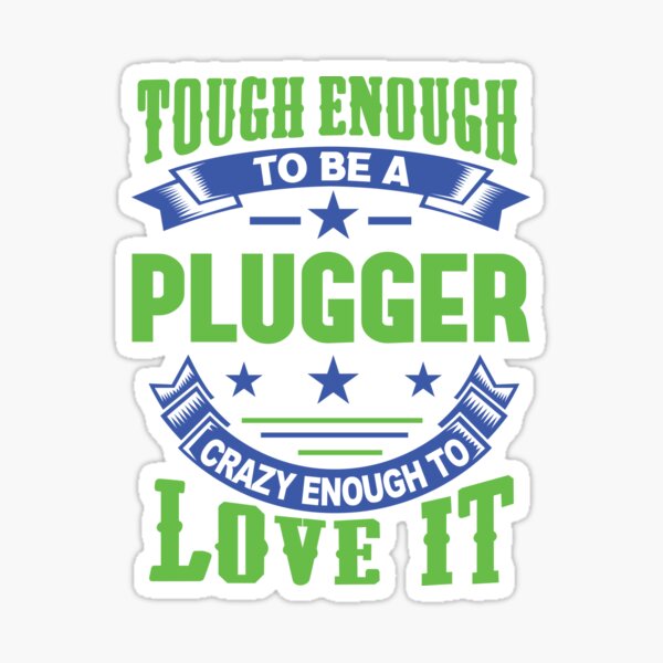 Tough Enough Plugger Quote Sticker
