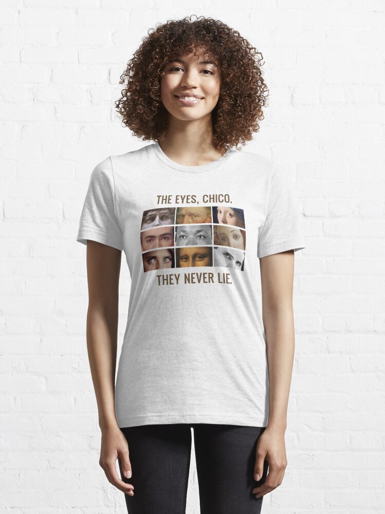 Discover The eyes, chico. They never lie.  | Essential T-Shirt