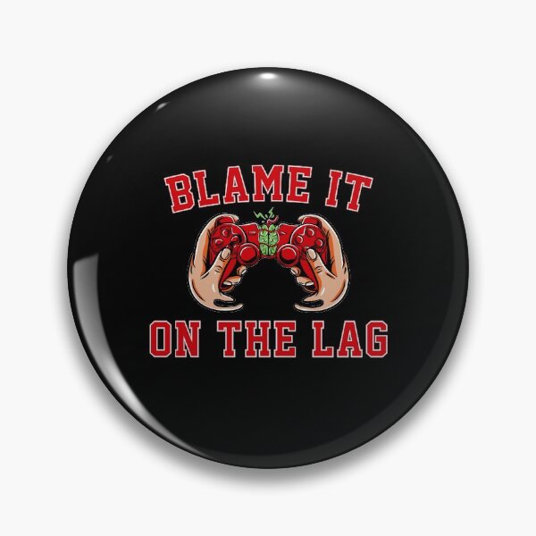 Item preview, Blame It On The Lag Funny Gaming Gift Video Game Lover Gamer designed and sold by HeroTee.