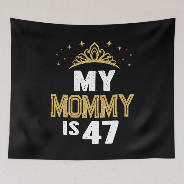 Item preview, My Mommy Is 47 Years Old 47th Mom's Birthday Gift For Her graphic designed and sold by Grabitees.