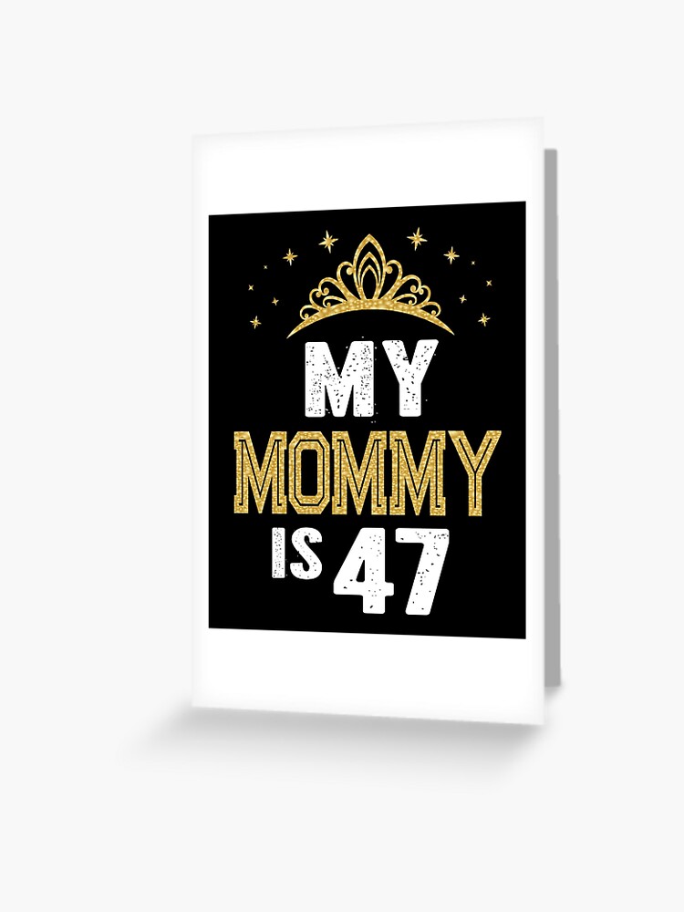 Carte De Vœux Ma Maman A 47 Ans 47e Cadeau D Anniversaire De Maman Pour Son Graphique Par Grabitees Redbubble