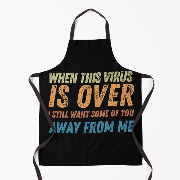 Item preview, When This Virus Is Over I Still Want Some Of You To Stay Away From Me designed and sold by MariusMunteanu.