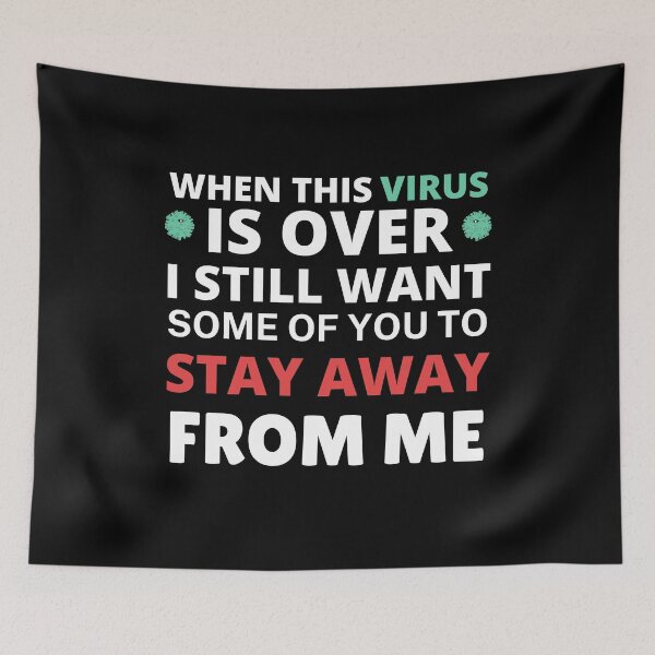 Item preview, When This Virus Is Over I Still Want Some Of You To Stay Away From Me designed and sold by MariusMunteanu.
