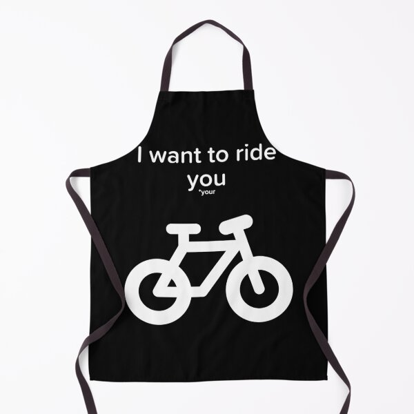 Item preview, I want to ride you - your designed and sold by DIQDESIGN.