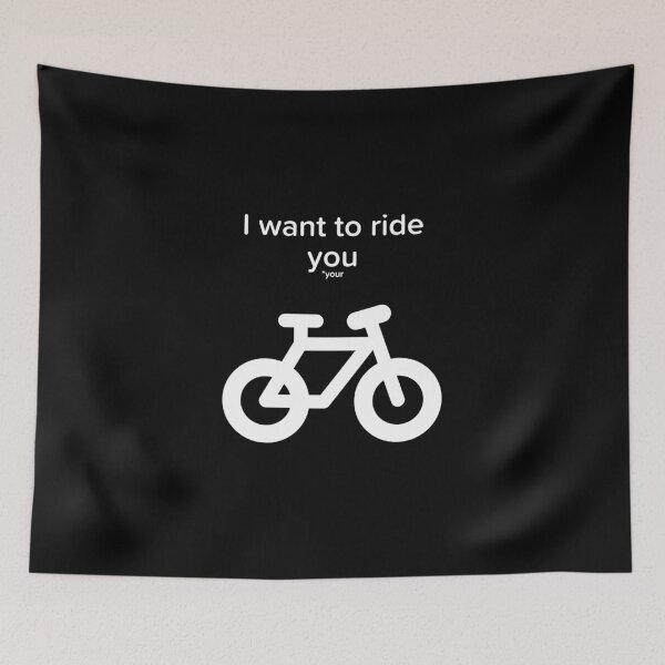 Item preview, I want to ride you - your designed and sold by DIQDESIGN.