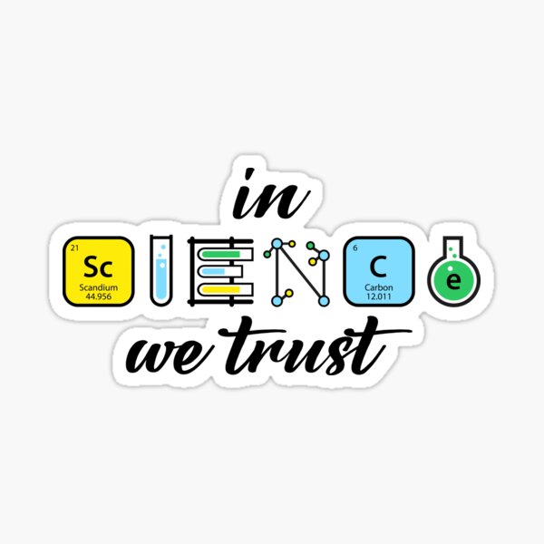 In Science we trust Sticker
