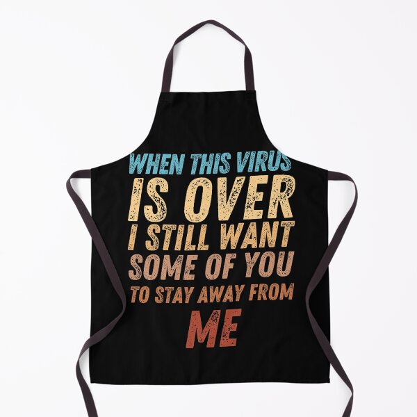 Item preview, When This Virus Is Over I Still Want Some Of You To Stay Away From Me designed and sold by MariusMunteanu.