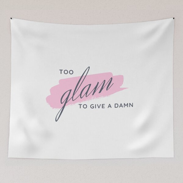 Item preview, Too Glam To Give A Damn designed and sold by Vivoh12.