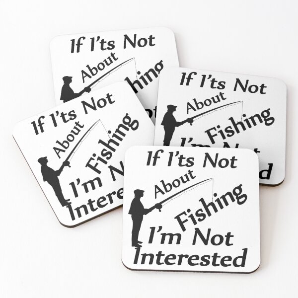 Item preview, If It's Not About Fishing I'm Not Interested designed and sold by SAIDDIA.
