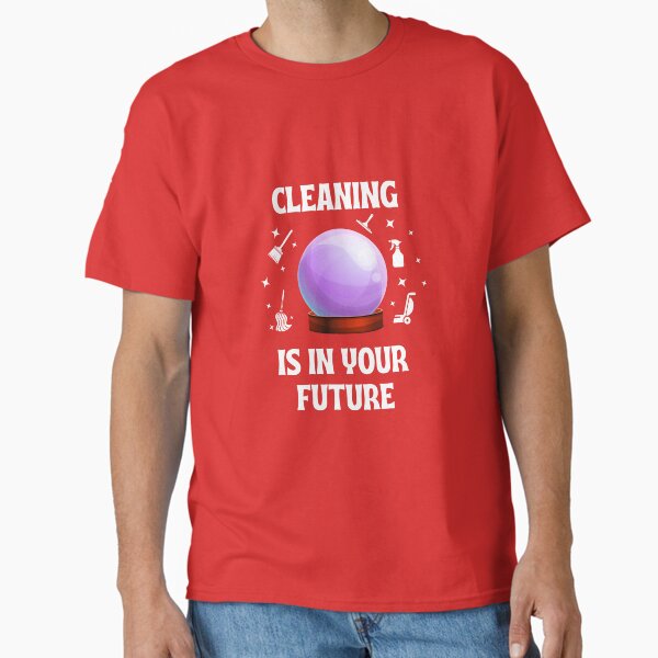 Item preview, Cleaning Is In Your Future Housekeeping Humor designed and sold by SavvyCleaner.