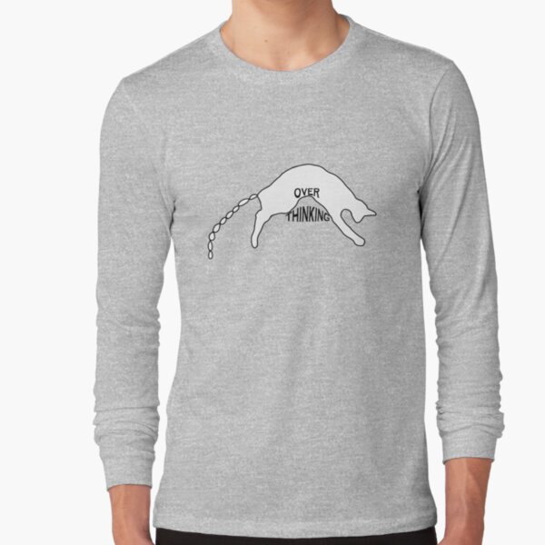 Over Thinking Long Sleeve T-Shirt