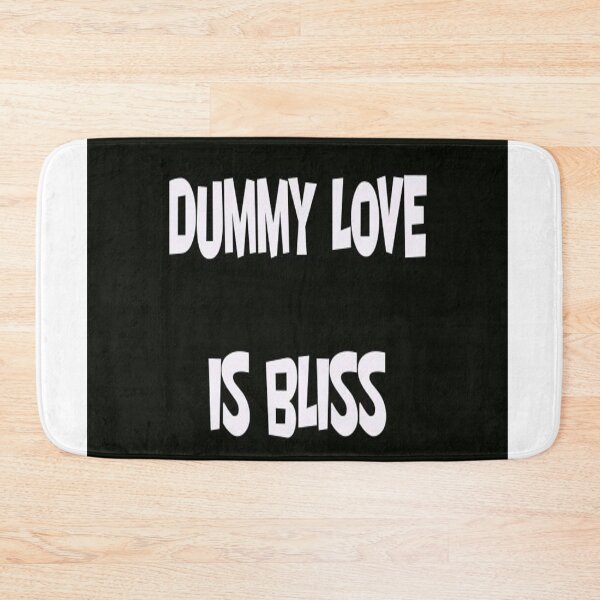 Item preview, DUMMY LOVE IS BLISS designed and sold by CUTESTUFFnow.
