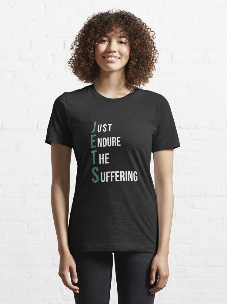 Funny Jets - Just Endure The Suffering New York Football Funny gag gift'  Essential T-Shirt for Sale by utensils