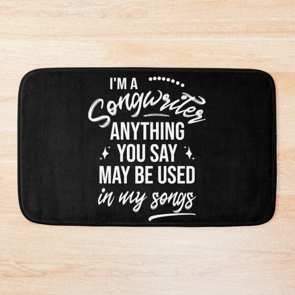 Item preview, I am a songwriter: Anything you say may be used in my songs   designed and sold by DeliriousSteve.