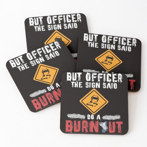 Artikelvorschau, Aber Officer the Sign sagte, mach einen Burnout entworfen und verkauft von OzyManDiaS90.