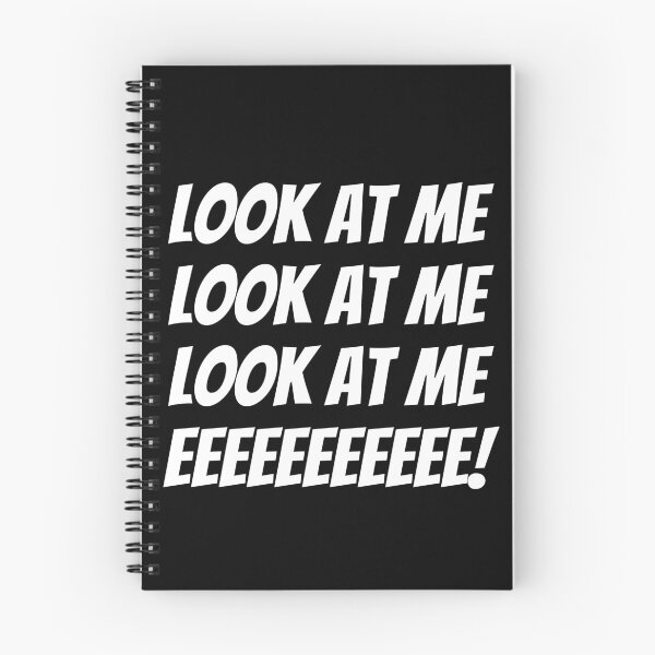 Item preview, Look at me, look at me, look at meeeee! Text only design. White text. Capitals. designed and sold by JellyBeenzz.