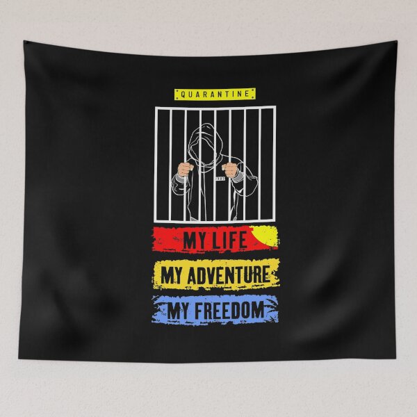 Item preview, Quarantine My Life My Adventure My Freedom designed and sold by darknessjeff86.