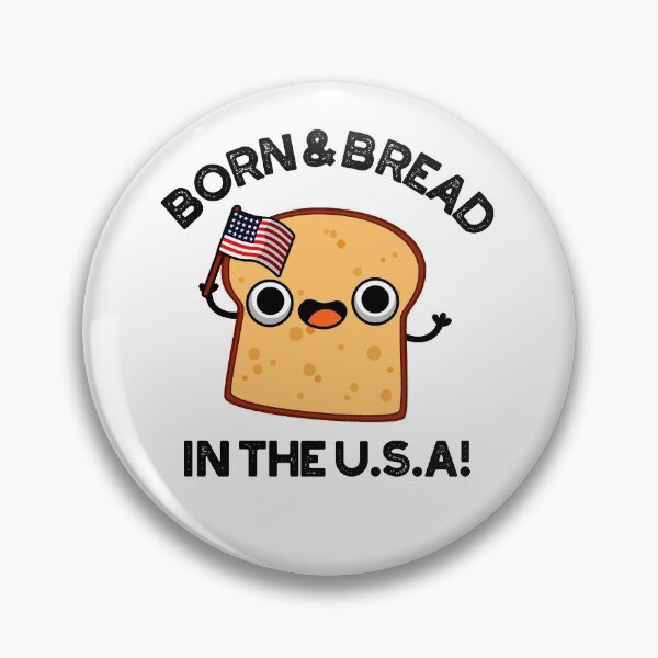 Item preview, Born And Bread In The USA Funny Food Puns  designed and sold by punnybone.