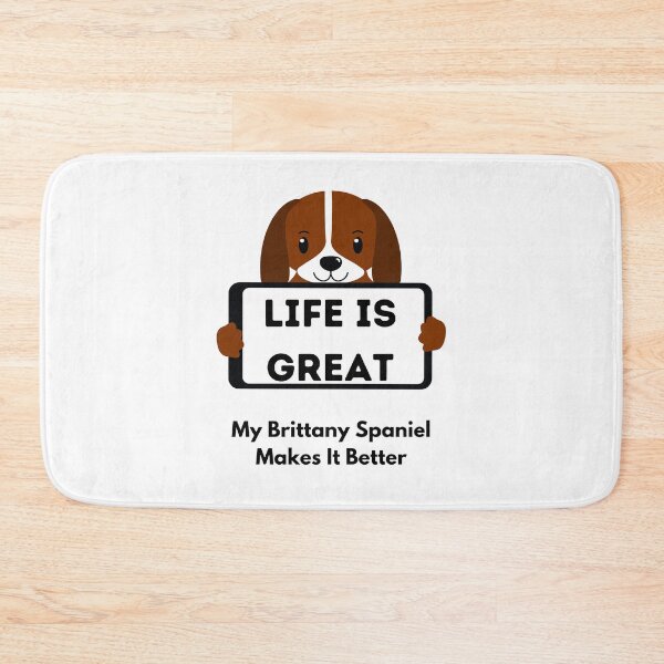 Item preview, Life Is Great My Brittany Spaniel Makes It Better designed and sold by piskwi.