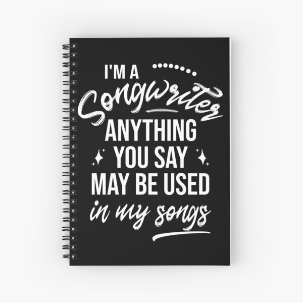 Soy compositor: todo lo que digas puede usarse en mis canciones Cuaderno de espiral