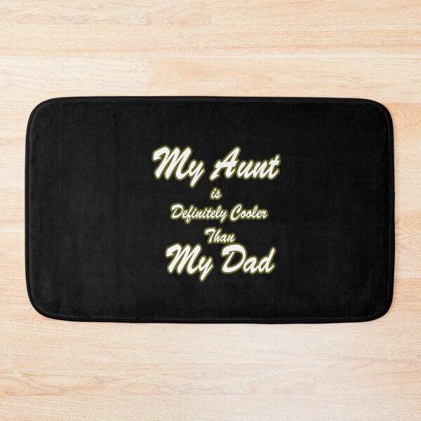 Item preview, My Aunt Is Definitely Cooler Than My Dad designed and sold by Bouchfashions.