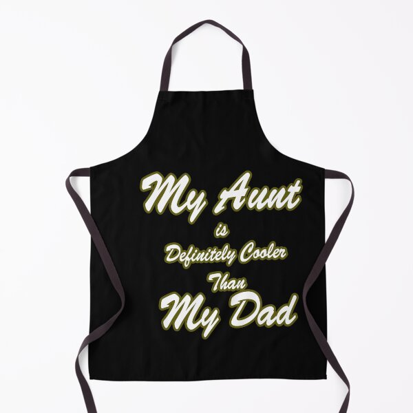 Item preview, My Aunt Is Definitely Cooler Than My Dad designed and sold by Bouchfashions.